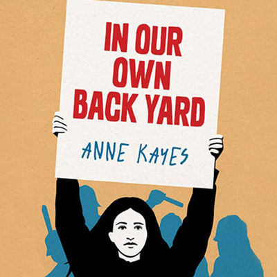 Cover image of the novel In Our Own Backyard by Anne Kayes.